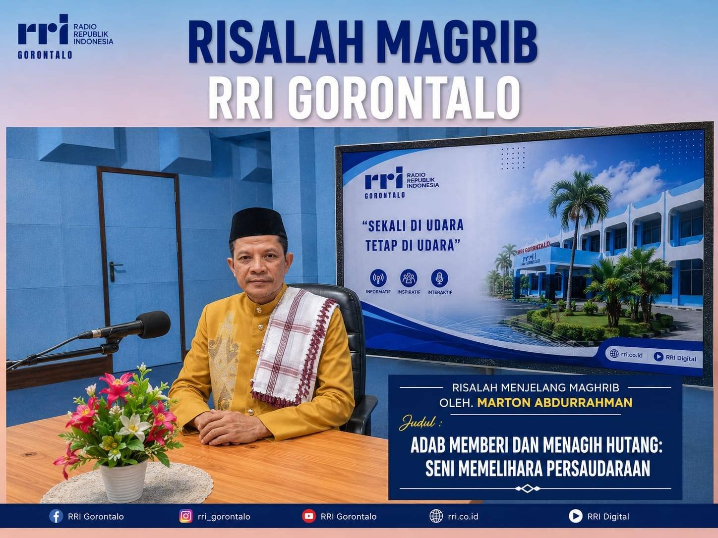 Gema Syiar Merata hingga Pelosok: H. Marton Abdurrahman Isi Risalah Maghrib di RRI Gorontalo, Tayang 14 Juli 2026