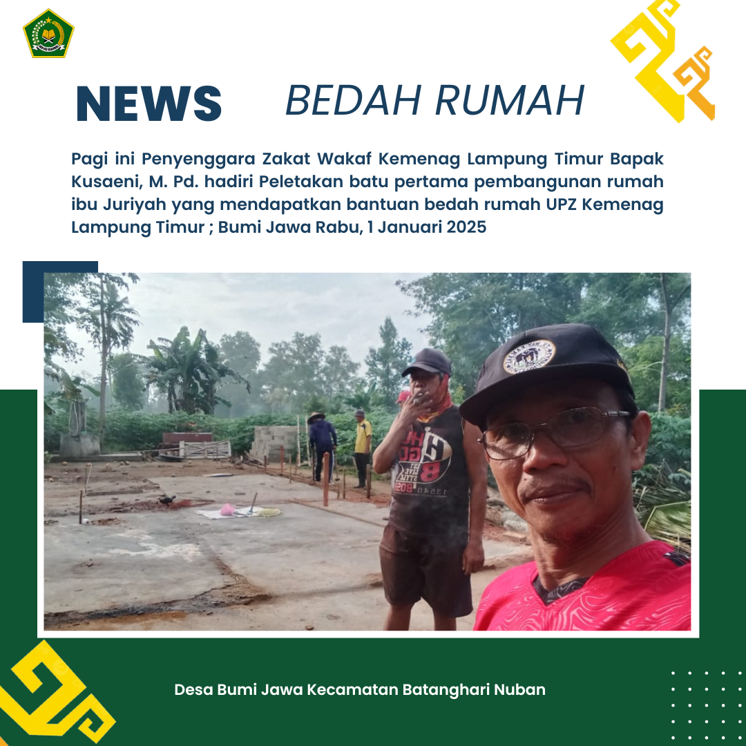 Penyelenggara Zakat Wakaf Hadiri Peletakan Batu Pertama Pembangunan Rumah Program Bedah Rumah UPZ