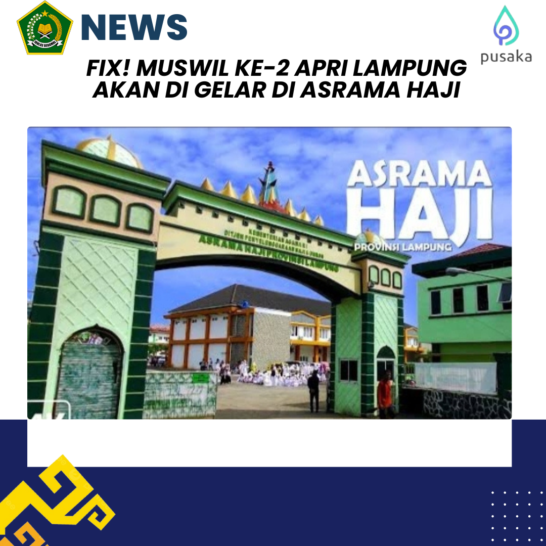 Fix! Muswil ke-2 APRI Lampung Siap Digelar di Asrama Haji pada 4 Februari 2025  