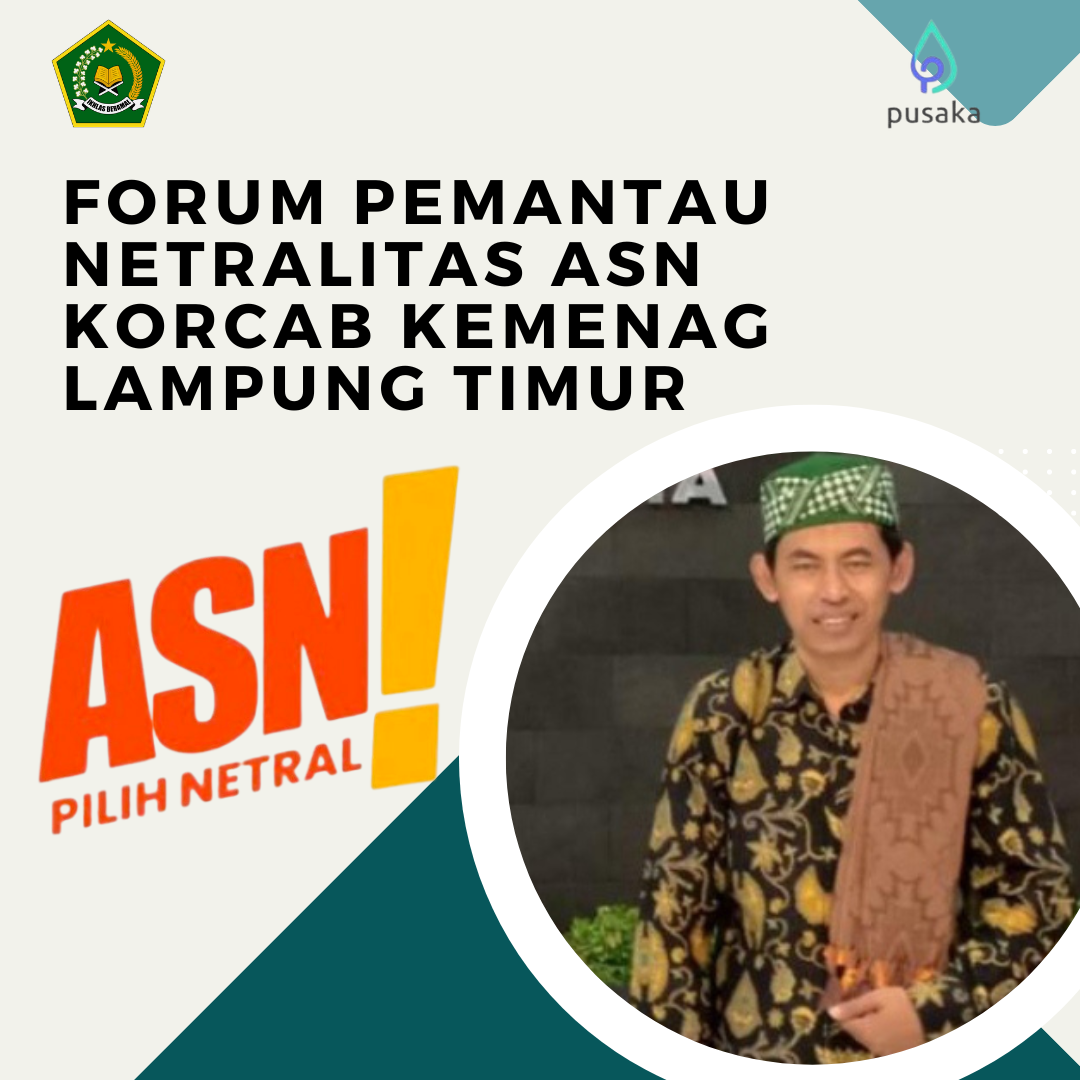 Signifikansi Forum Pemantau Netralitas ASN Korcab Kemenag Lampung Timur dalam Upaya Wujudkan Pilkada yang Damai, Aman, dan Kondusif