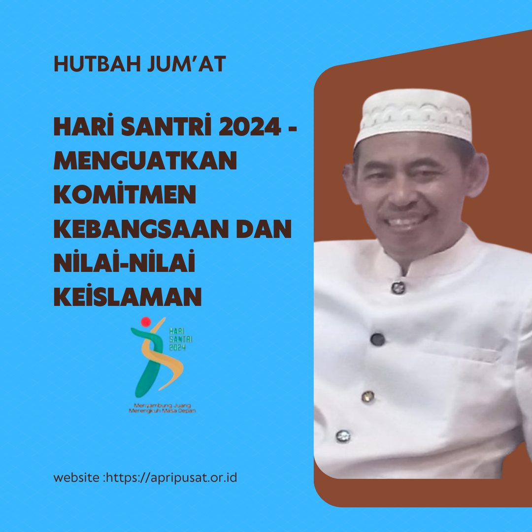 Hari Santri 2024 - Menguatkan Komitmen Kebangsaan dan Nilai-Nilai Keislaman