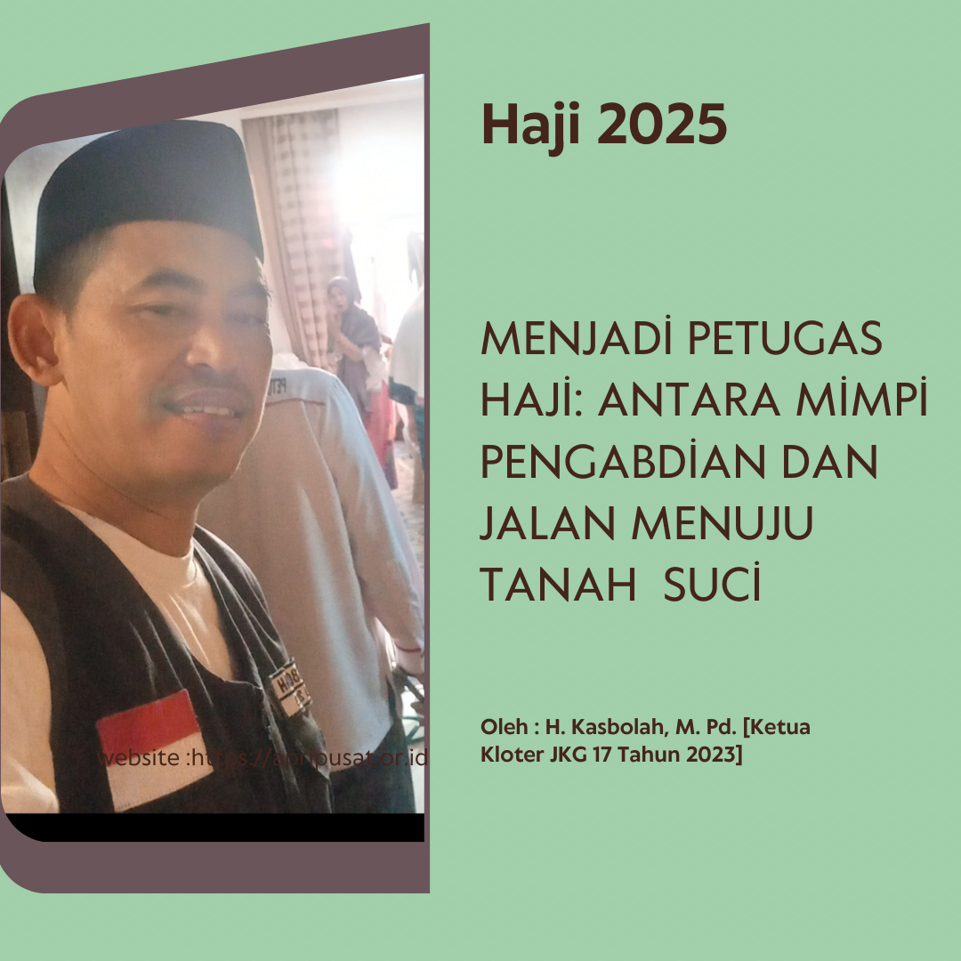 Menjadi Petugas Haji: Antara Mimpi, Pengabdian, dan Jalan Menuju Tanah Suci