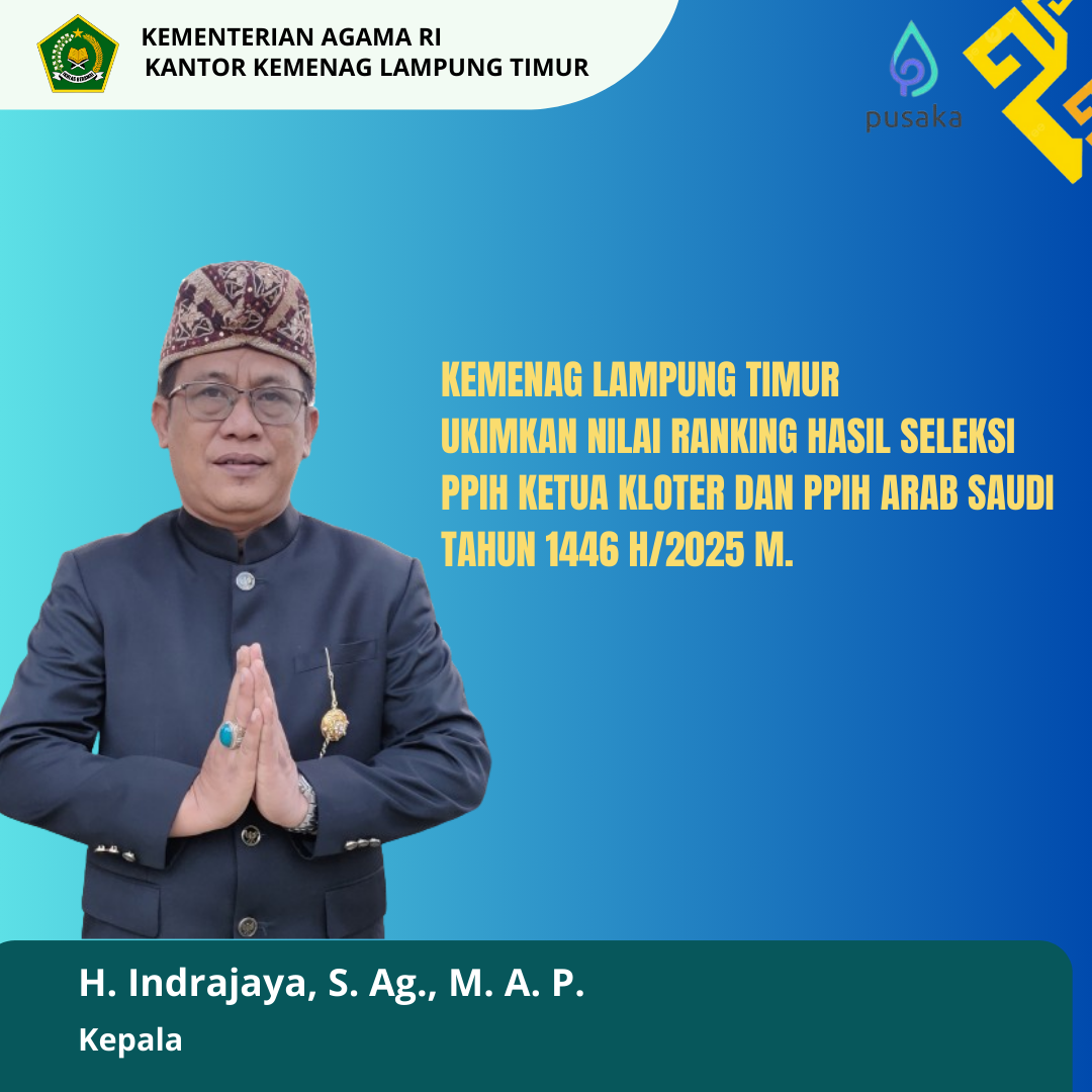 Kemenag Lampung Timur Umumkan Hasil Seleksi PPIH Kloter dan PPIH Arab Saudi 2025