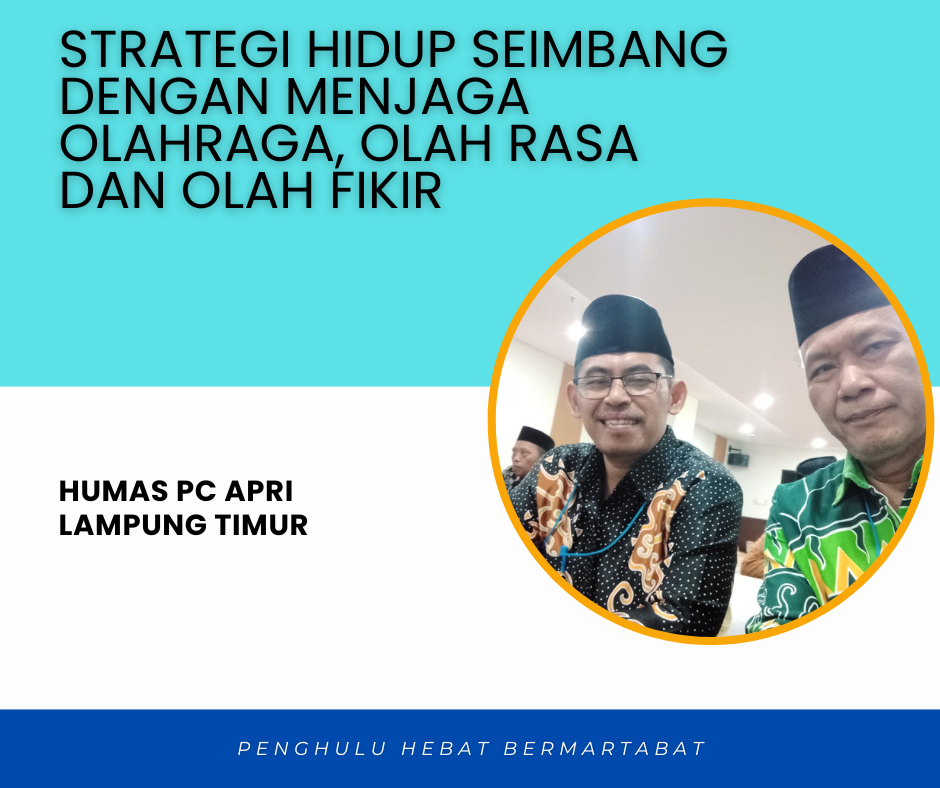 STRATEGI HIDUP SEIMBANG DENGAN MENJAGA OLAHRAGA, OLAH RASA DAN OLAH FIKIR