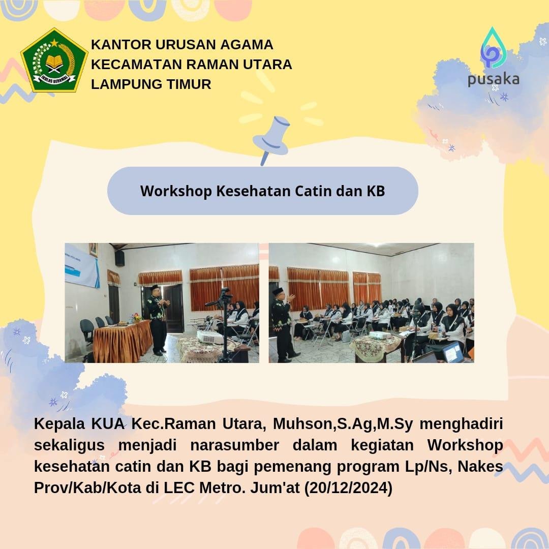 Kesehatan Catin dan KB: Kepala KUA Raman Utara Dorong Edukasi Komprehensif di Workshop LEC Kartika Metro 